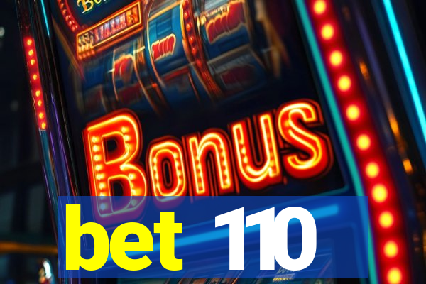 bet 110